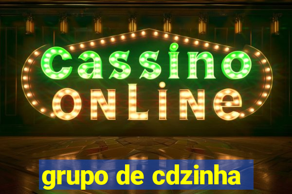 grupo de cdzinha